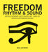 NEW EDITION Freedom, Rhythm and Sound BOOK | Book